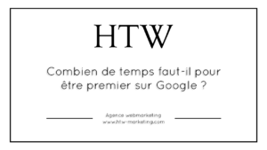 Combien de temps faut-il pour être premier sur Google ?